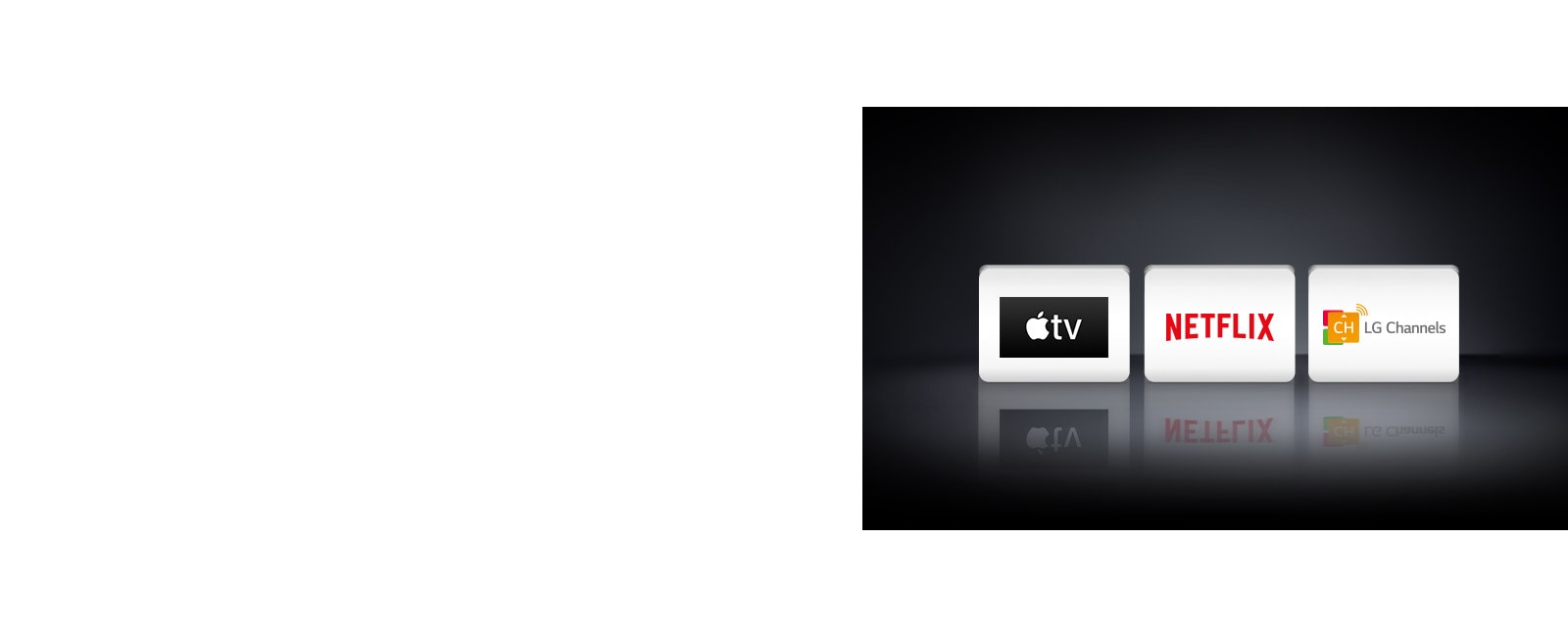 Four app logos shown from left to right: Apple TV, Netflix and LG Channels.