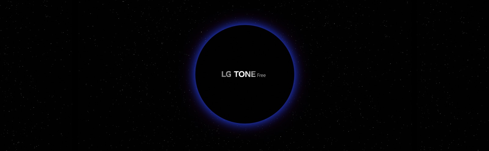 An image of a galaxy space and a blue-lighted circle in the middle of it with “LG TONE Free” lettering inside the circle